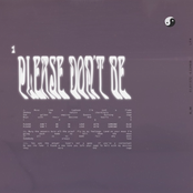 Please Don't Be - Single