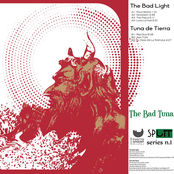 The Bad Light / Tuna de Tierra - 'The Bad Tuna' (vinyl split)