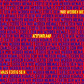 Wir Werden Niemals Fertig Sein