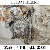 Leilani Kilgore: Snake In The Tall Grass