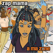 Zap Mama: A Ma Zone