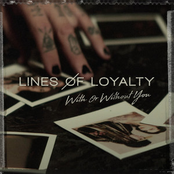 Lines of Loyalty: With Or Without You