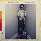 Charlie Ballantine: Falling Grace