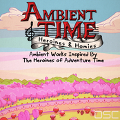 Ambient Time: Heroines & Homies