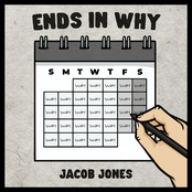 Jacob Jones: Ends In Why