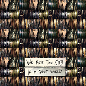 We Are The City: In A Quiet World