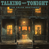 The Kruse Brothers: Talking 'Bout Tonight