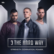 3 The Hard Way: Strength. Domination. Power.