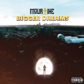 Mouraine: Bigger Dreams