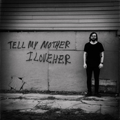 Tell My Mother I Love Her