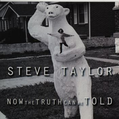 Steve Taylor: Now the Truth Can Be Told (disc 1)