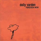 Dolly Varden: Forgiven Now