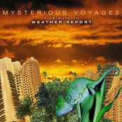 Mysterious Voyages: A Tribute to Weather Report