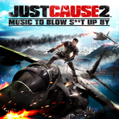Just Cause 2: Music To Blow Shit Up By