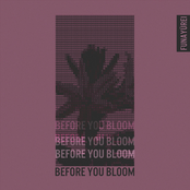 Before You Bloom