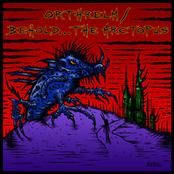 Behold... The Arctopus / Orthrelm