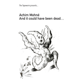 And It Could Have Been Dead...