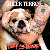 Sheer Terror: Ugly and Proud