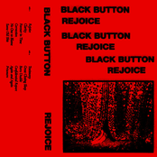 Black Button - Rejoice (Undesirable-033)
