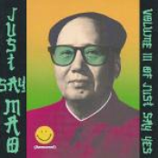 Just Say Mao: Volume III of Just Say Yes