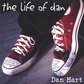 The Life Of Dan by Dan Hart