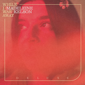 Madeleine Kelson: While I Was Away Deluxe