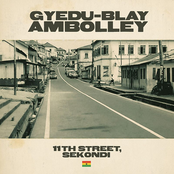 Gyedu-Blay Ambolley: 11th Street, Sekondi