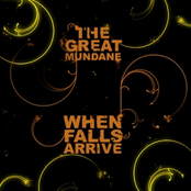 When Falls Arrive by The Great Mundane