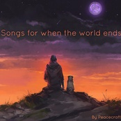 Songs For When the World Ends