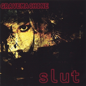 Slut by Gravemachine