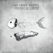 Snarky Puppy: Immigrance