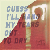 Guess I'll Hang My Tears Out To Dry
