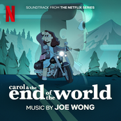Joe Wong: Carol & The End of The World (Soundtrack from the Netflix Series)