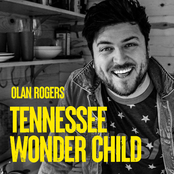 Olan Rogers: Tennessee Wonder Child