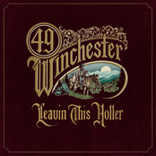 49 Winchester: Leavin’ This Holler