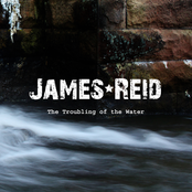 James Reid - The Troubling of the Water EP