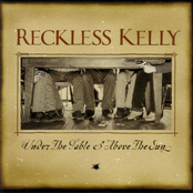 Reckless Kelly: Under the Table & Above the Sun