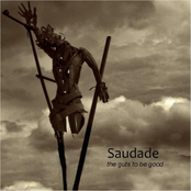 The Guts To Be Good by Saudade