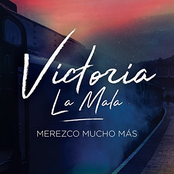 Victoria La Mala: Merezco Mucho Más