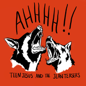 Teen Jesus And The Jean Teasers: AHHHH!