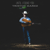 Triston Marez: Until I Found You