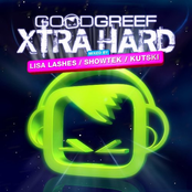 Goodgreef Xtra Hard (Mixed By Lisa Lashes, Showtek & Kutski)