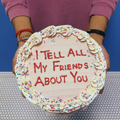I Tell All My Friends About You