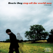 Howie Day: Stop All The World Now