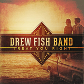 Drew Fish Band: Treat You Right