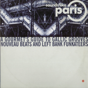 Sounds Like Paris - A Gourmet's Guide To Gallic Grooves Nouveau Beats And Left Bank Funkateers
