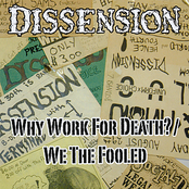 Dissension: Why Work For Death / We The Fooled
