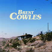 Brent Cowles: Keep Moving