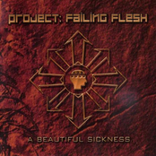 A Beautiful Sickness by Project: Failing Flesh