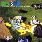 Green & Blue - Loco Dice & Ricardo Villalobos in the Mix
